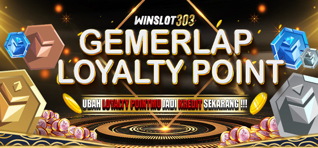 GEMERLAP LOYALTY POINT WINSLOT303